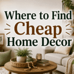 Where to Find Cheap Home Decor