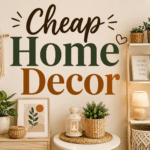 Cheap Home Decor