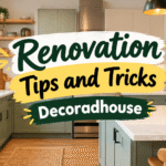 Renovation Tips and Tricks Decoradhouse